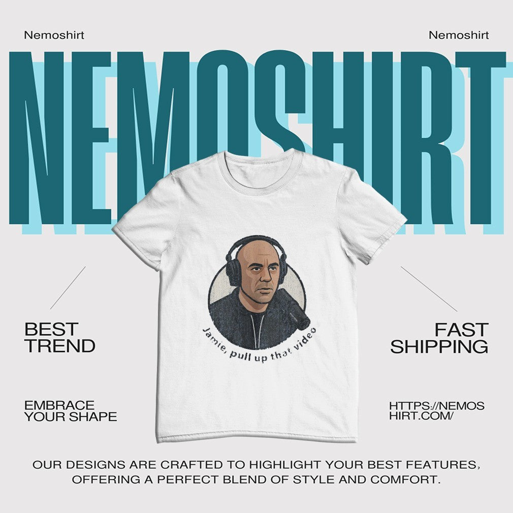 Jamie pull up that video Joe Rogan - Adult & Kids T-Shirts, Sweatshirts & Hoodies apparel design preview 1