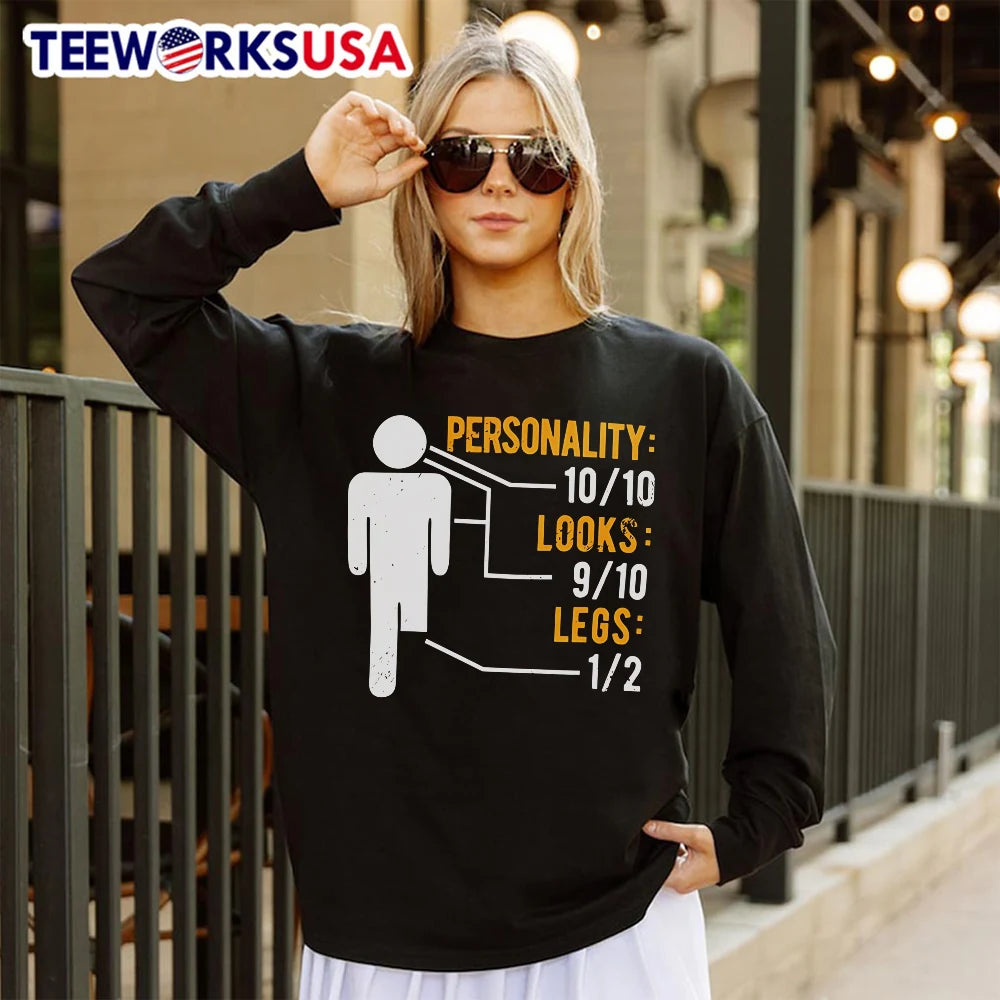 Personality 10'10 Looks 9'10 Legs 1'2 Amputee Humor - Adult & Kids T-Shirts, Sweatshirts & Hoodies apparel design preview 4