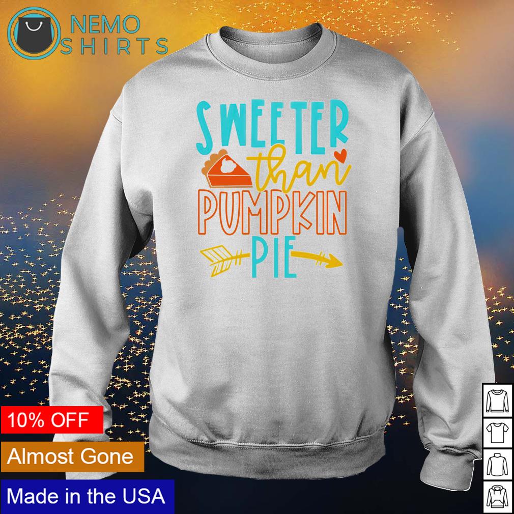 Sweeter than pumpkin pie - Adult & Kids T-Shirts, Sweatshirts & Hoodies apparel design preview 4