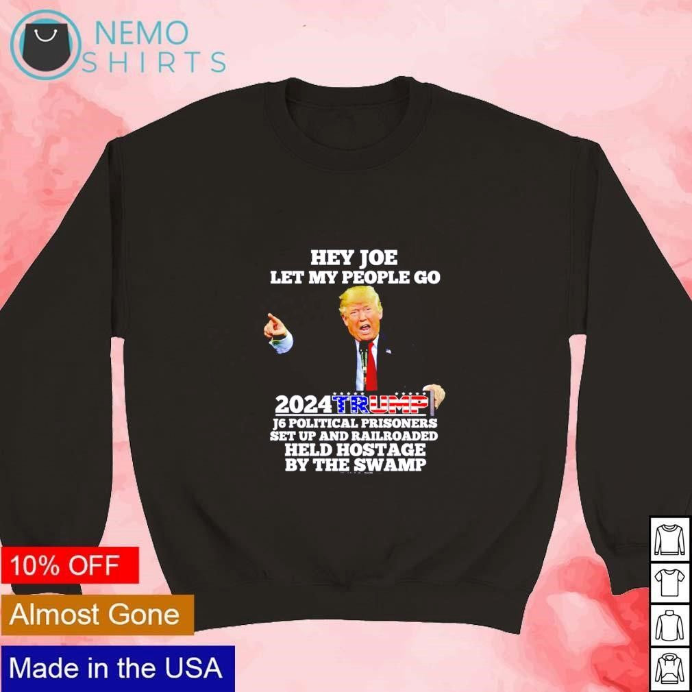 Trump 2024 hey Joe let my people go held hostage by - Adult & Kids T-Shirts, Sweatshirts & Hoodies apparel design preview 3