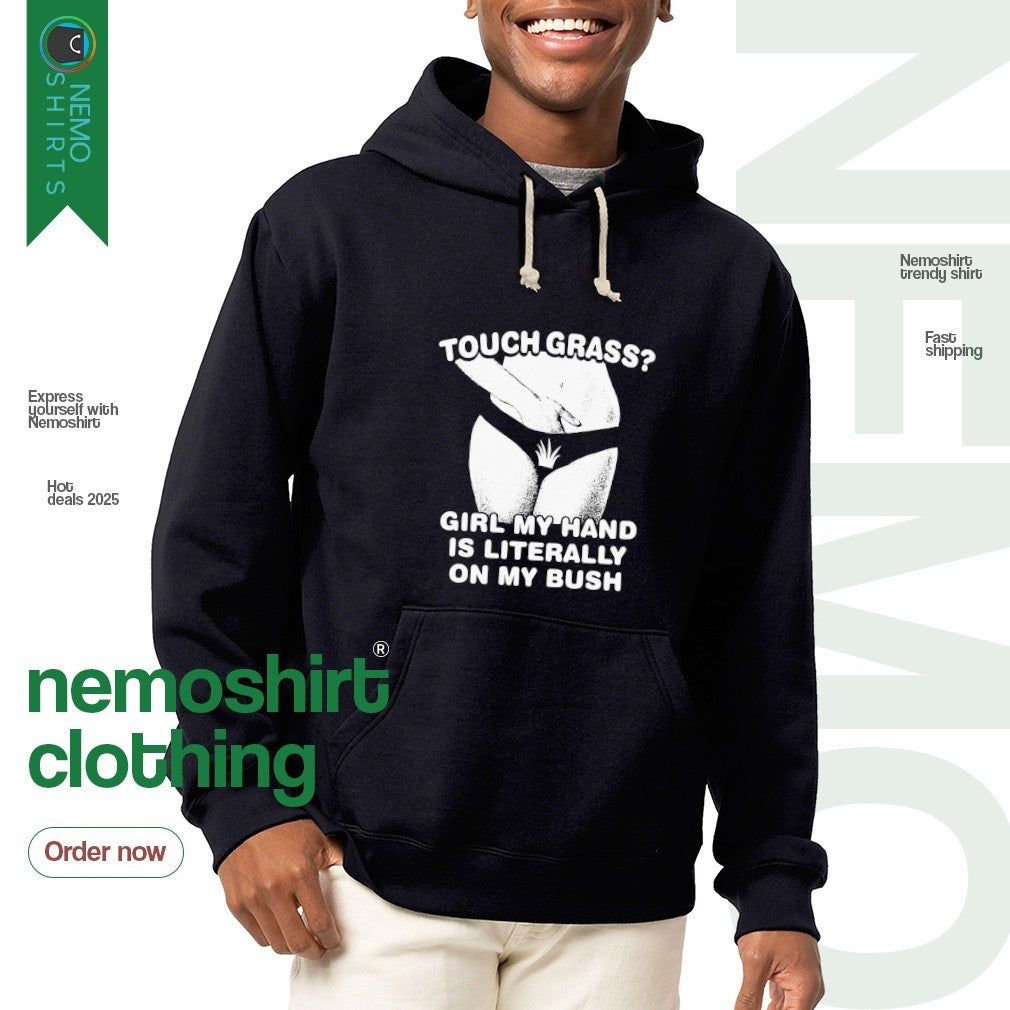 Touch grass girl my hand is literally on bush - Adult & Kids T-Shirts, Sweatshirts & Hoodies apparel design preview 2