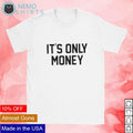 It's only money - Adult & Kids T-Shirts, Sweatshirts & Hoodies apparel design preview 1