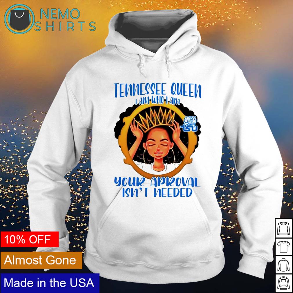 Tennessee queen I am who your approval isn't needed - Adult & Kids T-Shirts, Sweatshirts & Hoodies apparel design preview 2