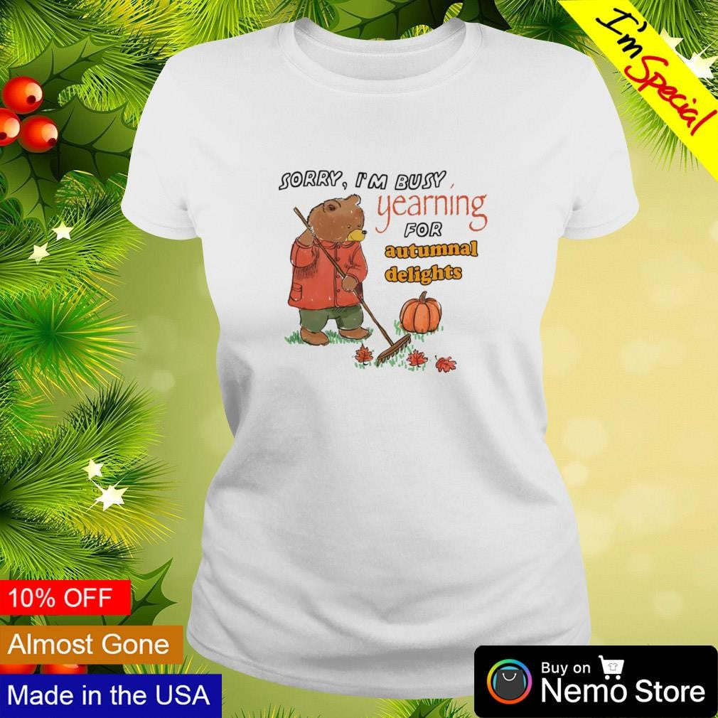 Sorry i'm busy yearning for autumnal delights - Adult & Kids T-Shirts, Sweatshirts & Hoodies apparel design preview 3