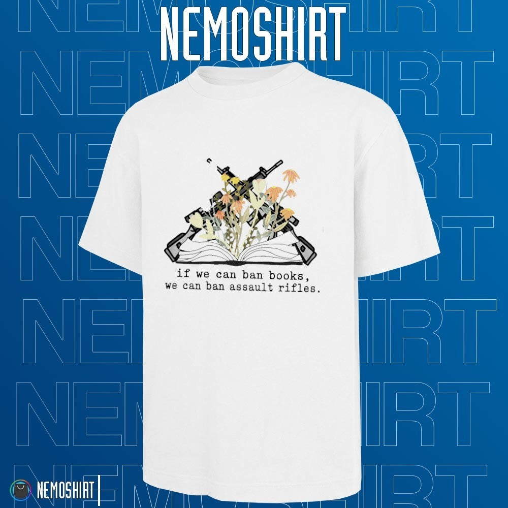 If we can ban books assault rifles - Adult & Kids T-Shirts, Sweatshirts & Hoodies apparel design preview 1