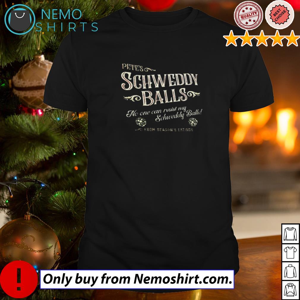 Pete's Schweddy Balls no one can resist my - Adult & Kids T-Shirts, Sweatshirts & Hoodies apparel design preview 1