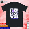 I've got a love like woe the ready set - Adult & Kids T-Shirts, Sweatshirts & Hoodies apparel design preview 1
