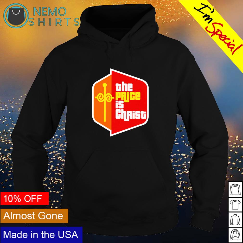 The price is Christ - Adult & Kids T-Shirts, Sweatshirts & Hoodies apparel design preview 2