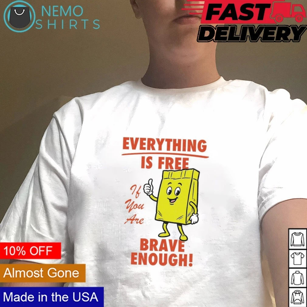 Everything is free you just gotta be brave enough - Adult & Kids T-Shirts, Sweatshirts & Hoodies apparel design preview 4