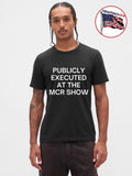 Publicly Executed At The Mcr Show - Adult & Kids T-Shirts, Sweatshirts & Hoodies apparel design preview 1