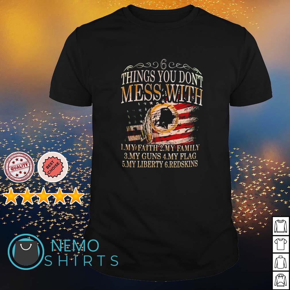6 things you don't mess with Washington Redskins - Adult & Kids T-Shirts, Sweatshirts & Hoodies apparel design preview 1