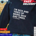 I'm sick and tired of being Cody Delmendo - Adult & Kids T-Shirts, Sweatshirts & Hoodies apparel design preview 1