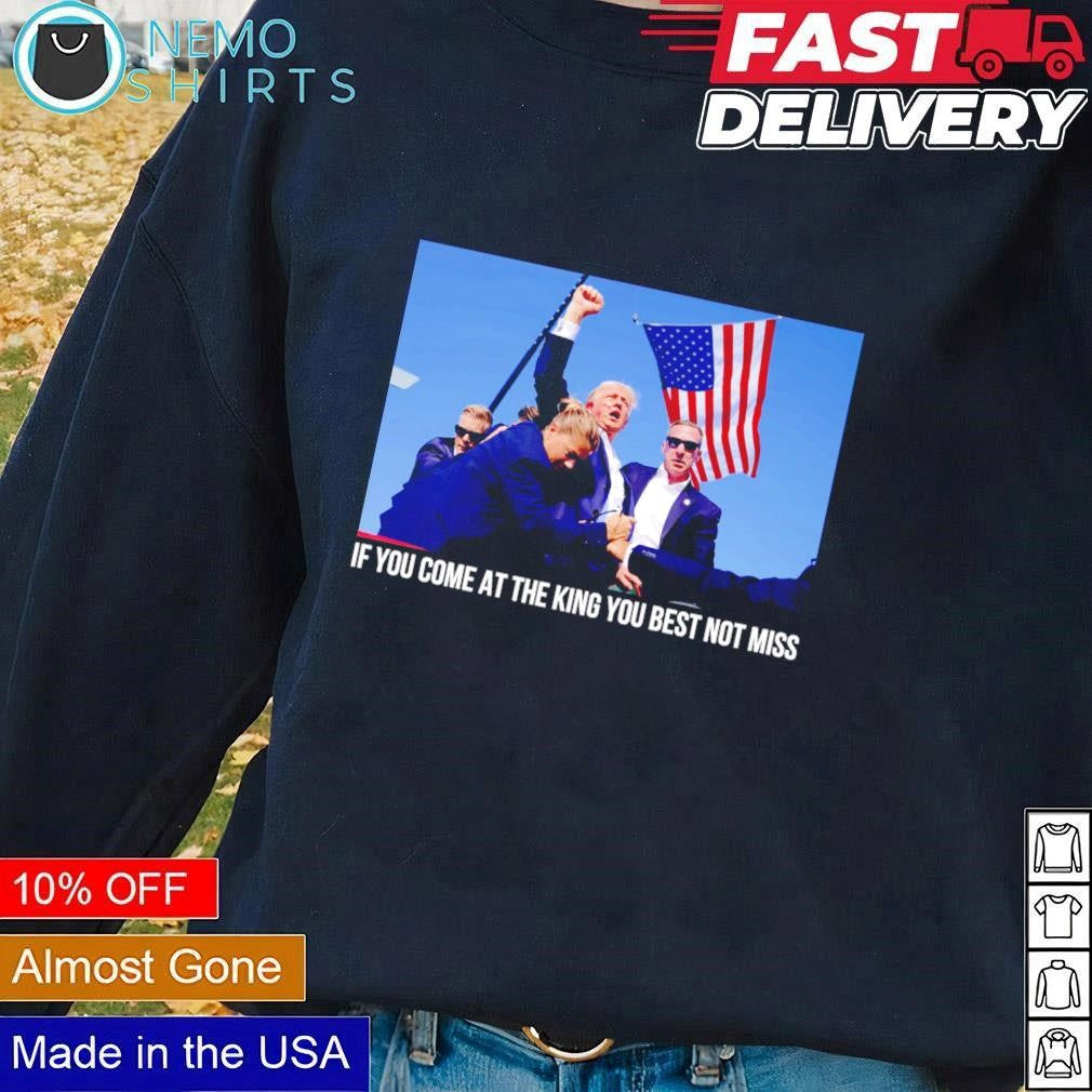 If you come at the King best not missed Trump - Adult & Kids T-Shirts, Sweatshirts & Hoodies apparel design preview 1