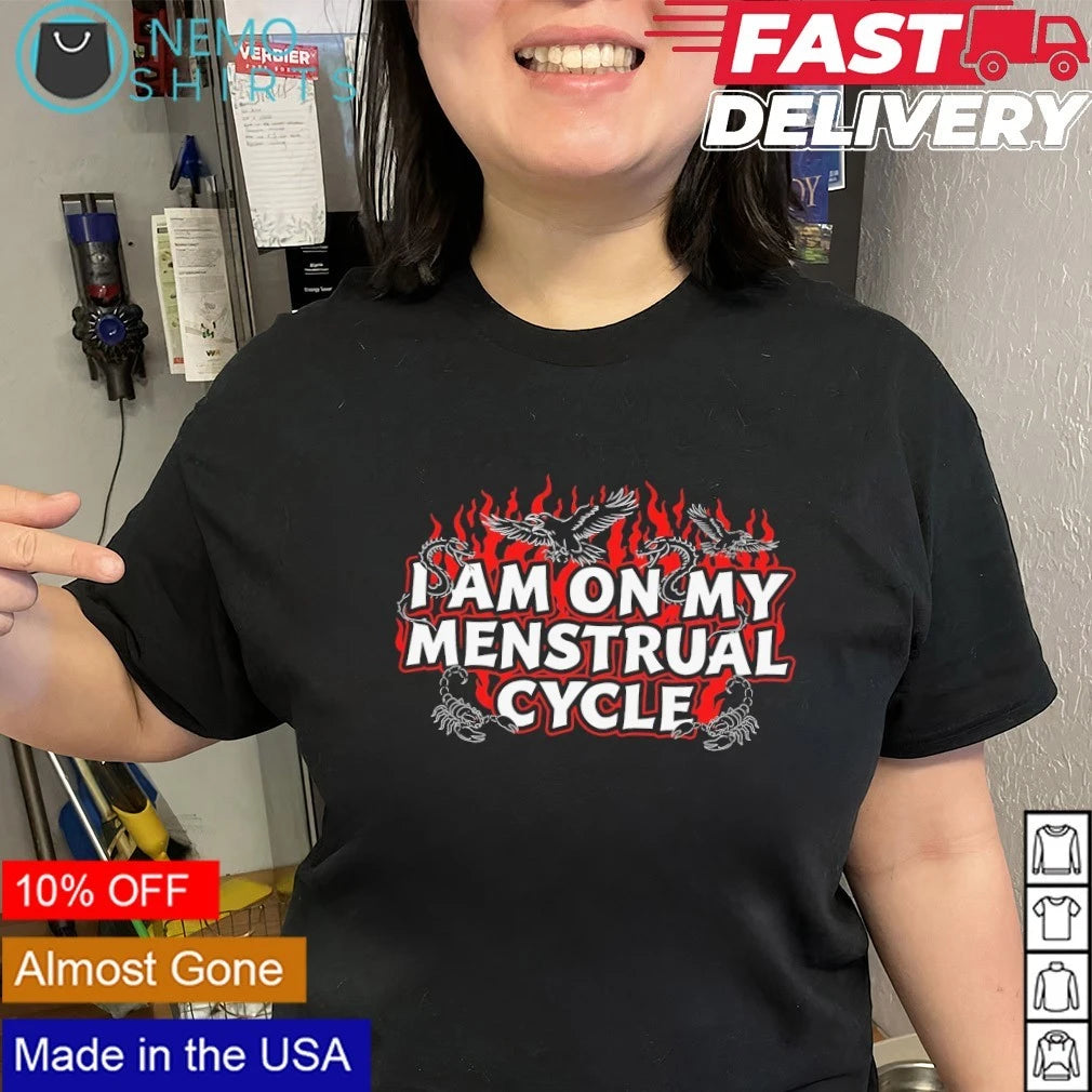 I Am On My Menstruation Cycle - Adult & Kids T-Shirts, Sweatshirts & Hoodies apparel design preview 2