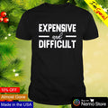 Expensive and difficult - Adult & Kids T-Shirts, Sweatshirts & Hoodies apparel design preview 1