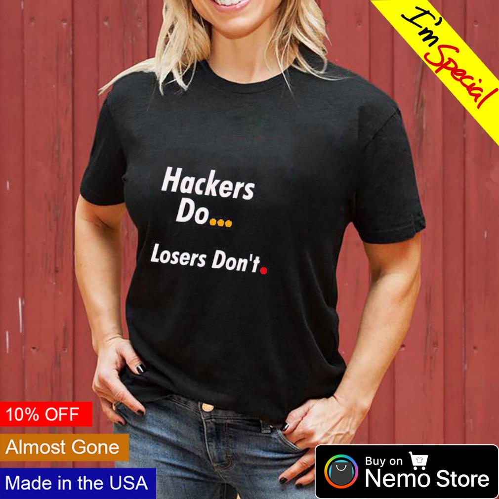 Hackers do losers don_t - Adult & Kids T-Shirts, Sweatshirts & Hoodies apparel design preview 3