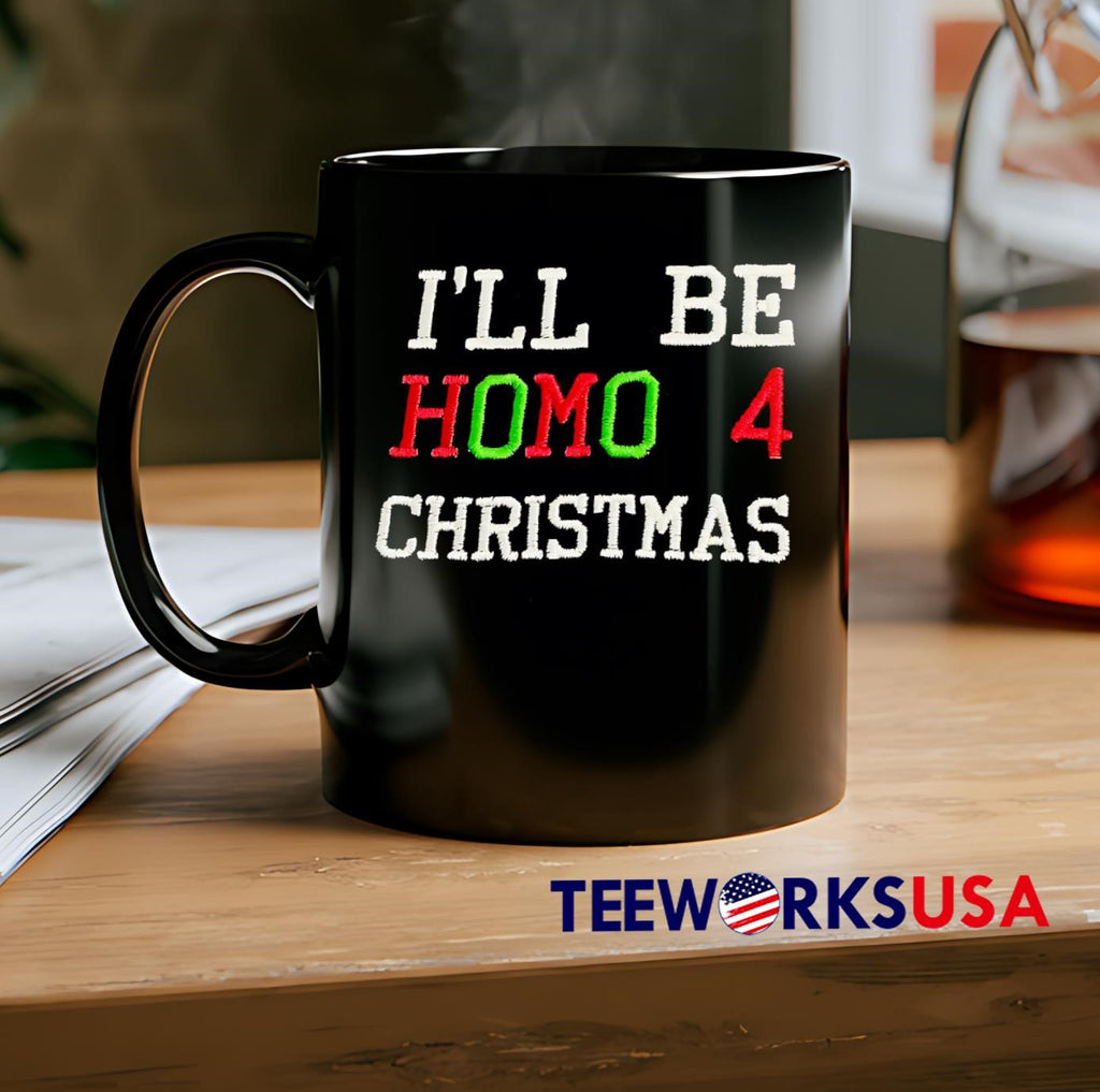I'll Be Homo 4 christmas - Adult & Kids T-Shirts, Sweatshirts & Hoodies apparel design preview 2