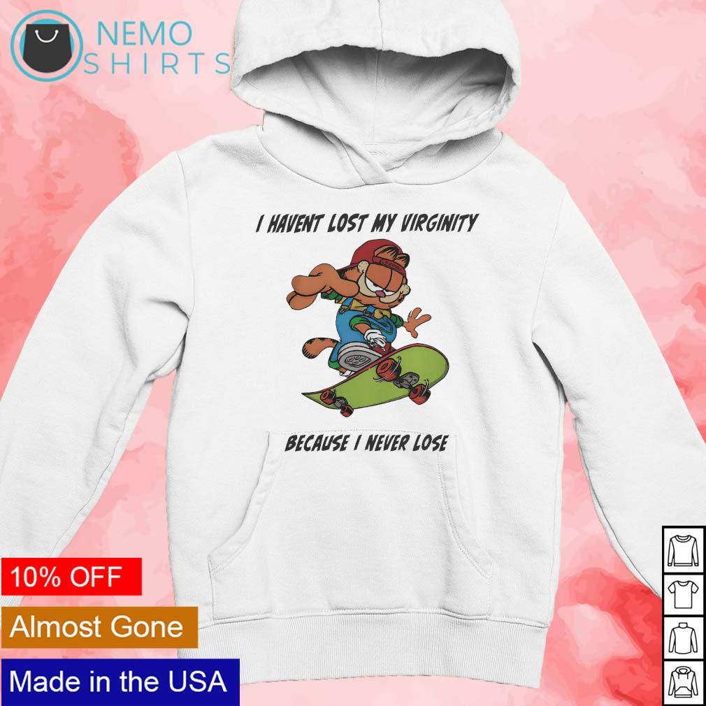 I haven't lost my virginity because never lose - Adult & Kids T-Shirts, Sweatshirts & Hoodies product image 2