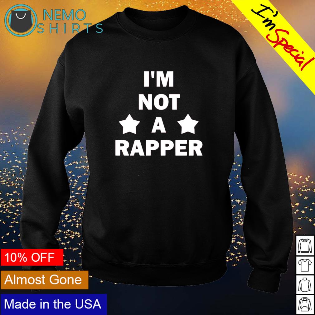 I'm not a rapper - Adult & Kids T-Shirts, Sweatshirts & Hoodies apparel design preview 4