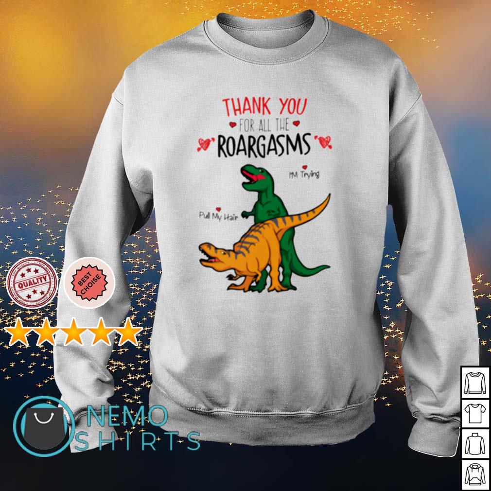 Dinosaurs thank you for all the roargasms Valentine's - Adult & Kids T-Shirts, Sweatshirts & Hoodies apparel design preview 4