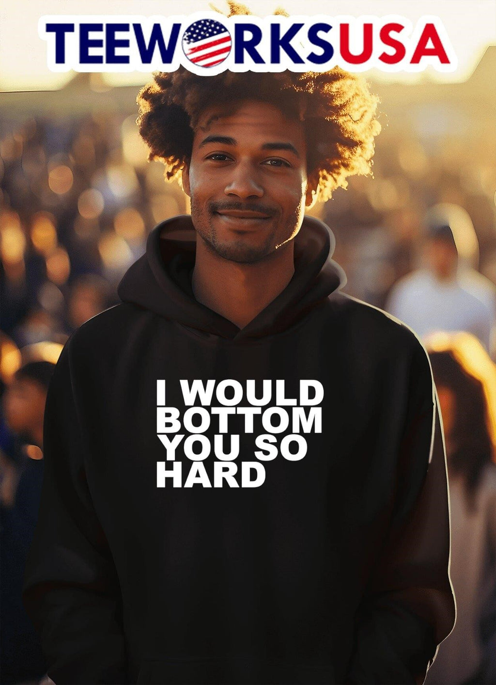 I Would Bottom You So Hard - Adult & Kids T-Shirts, Sweatshirts & Hoodies apparel design preview 2