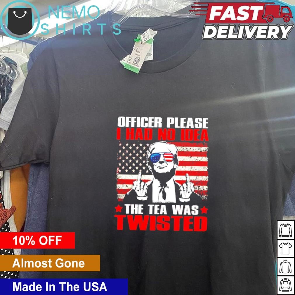 Officer please I had no idea the tea was twisted - Adult & Kids T-Shirts, Sweatshirts & Hoodies apparel design preview 5