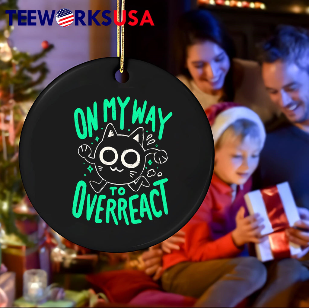 On My Way To Overreact funny - Adult & Kids T-Shirts, Sweatshirts & Hoodies apparel design preview 4