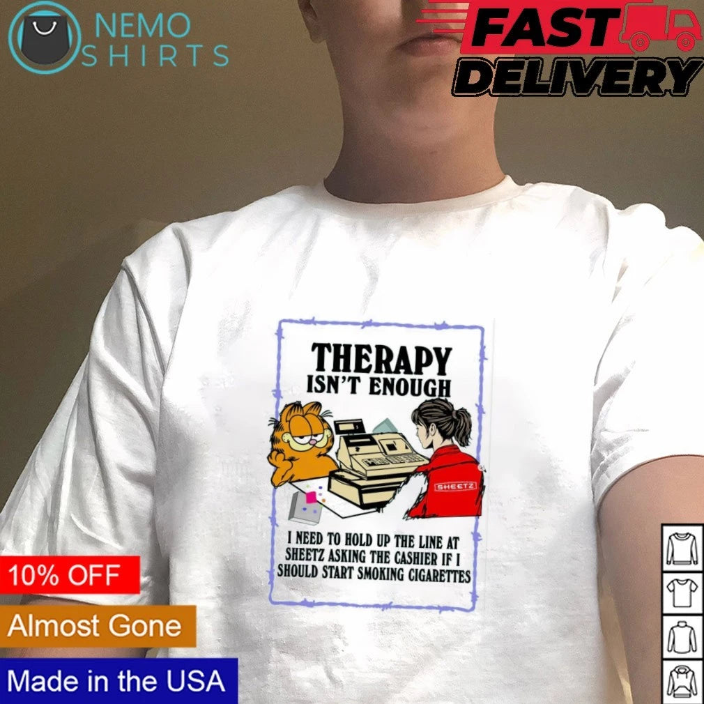 Lasagna Therapy Isn't Enough Sheetz Smoking - Adult & Kids T-Shirts, Sweatshirts & Hoodies apparel design preview 4