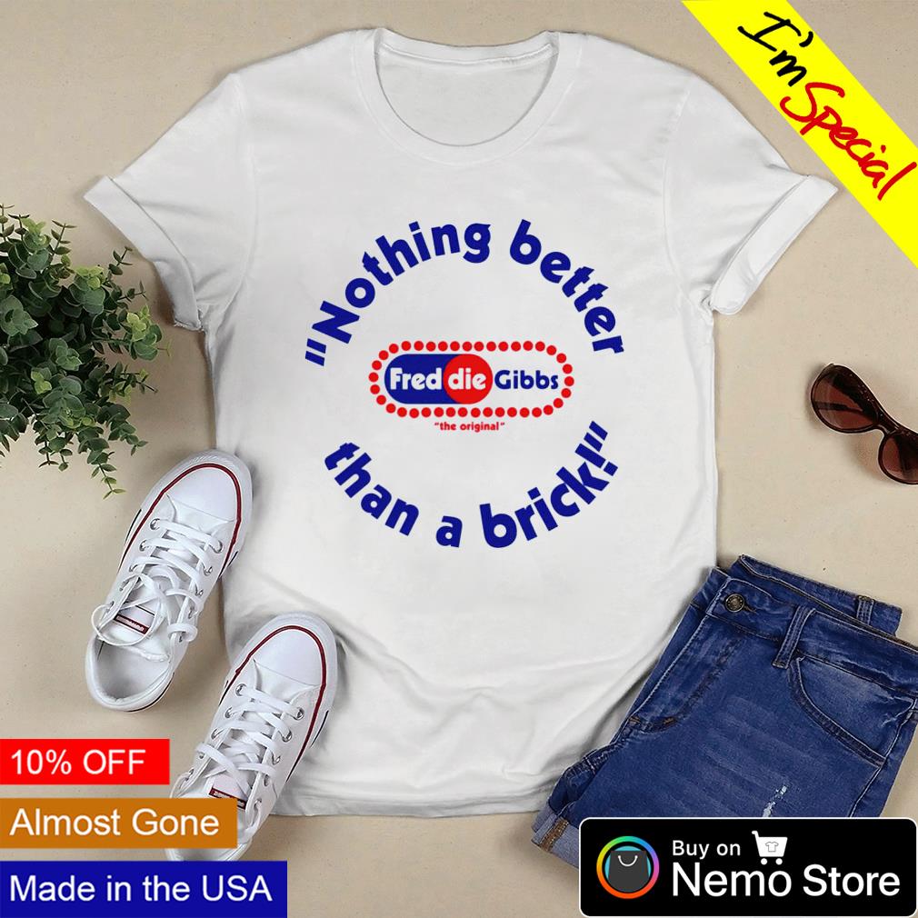 Freddie Gibbs nothing better than a brick - Adult & Kids T-Shirts, Sweatshirts & Hoodies apparel design preview 3