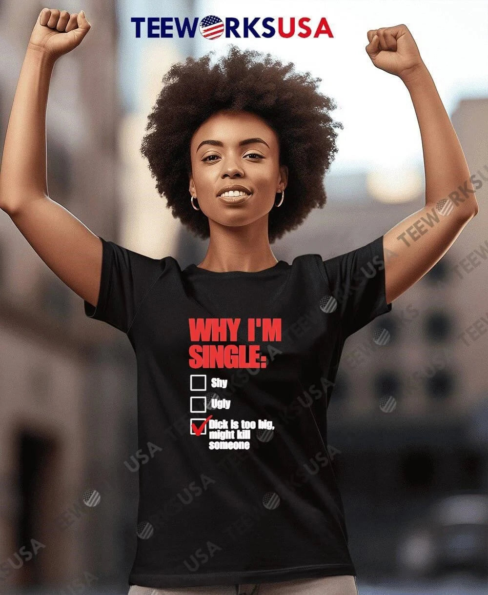 Why Im Single Shy Ugly Dick Is Too Big Might Kill - Adult & Kids T-Shirts, Sweatshirts & Hoodies apparel design preview 7
