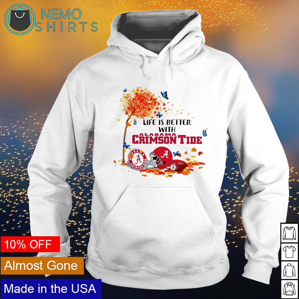 Autumn life is better with Alabama Crimson Tide - Adult & Kids T-Shirts, Sweatshirts & Hoodies apparel design preview 2