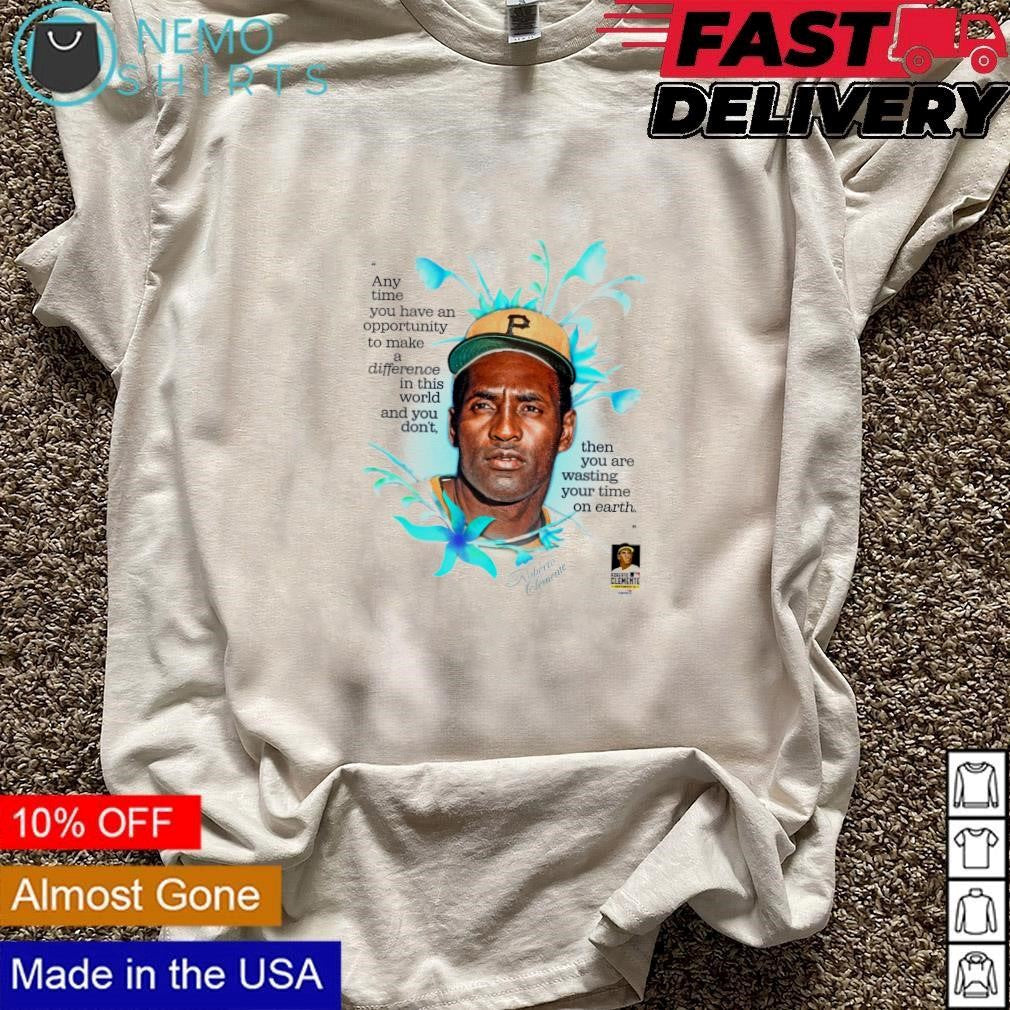 Roberto Clemente Pittsburgh Pirates any time you have - Adult & Kids T-Shirts, Sweatshirts & Hoodies apparel design preview 3