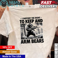 I support the right to keep and arm bears - Adult & Kids T-Shirts, Sweatshirts & Hoodies apparel design preview 1