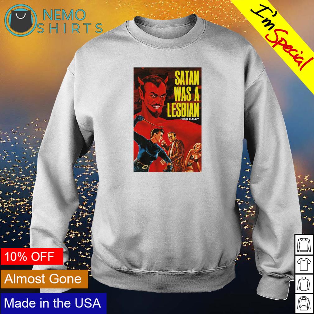 Satan was a lesbian - Adult & Kids T-Shirts, Sweatshirts & Hoodies apparel design preview 4