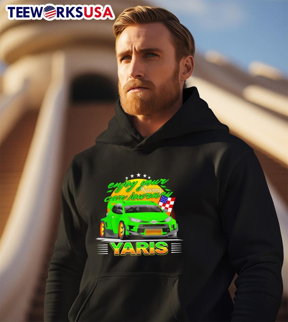 Enjoy Your car Journey racing Yaris - Adult & Kids T-Shirts, Sweatshirts & Hoodies apparel design preview 2