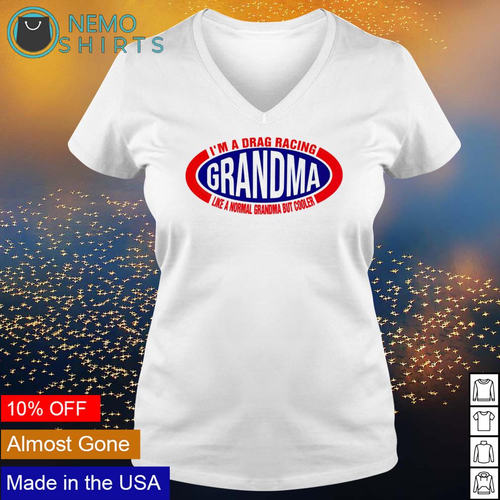 I'm a drag racing like normal grandma but cooler - Adult & Kids T-Shirts, Sweatshirts & Hoodies apparel design preview 5