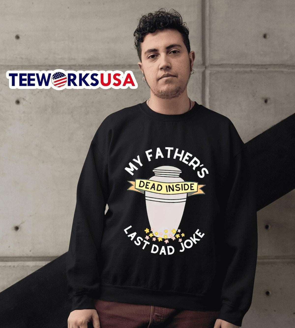 My father's dead inside last dad joke - Adult & Kids T-Shirts, Sweatshirts & Hoodies apparel design preview 3