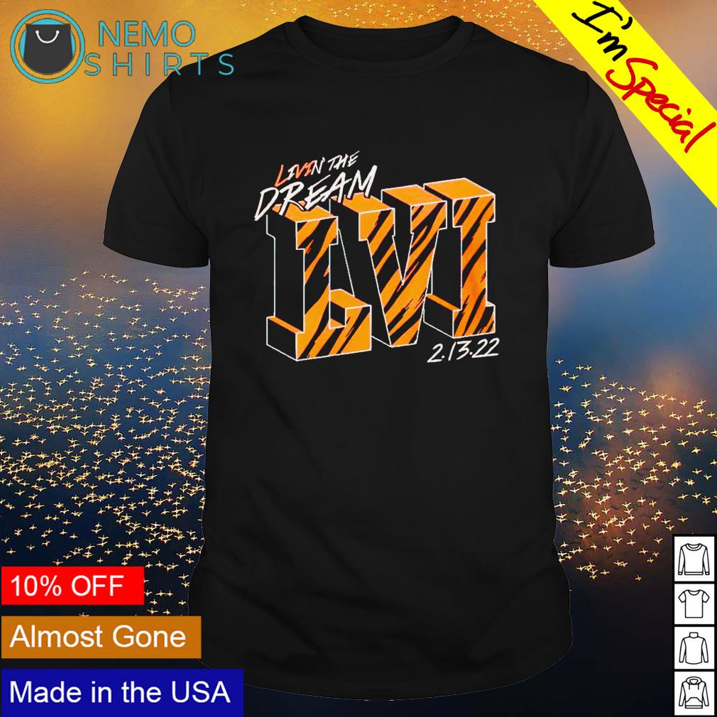 Cincinnati Bengals Livin' The Dream LVI - Adult & Kids T-Shirts, Sweatshirts & Hoodies apparel design preview 1