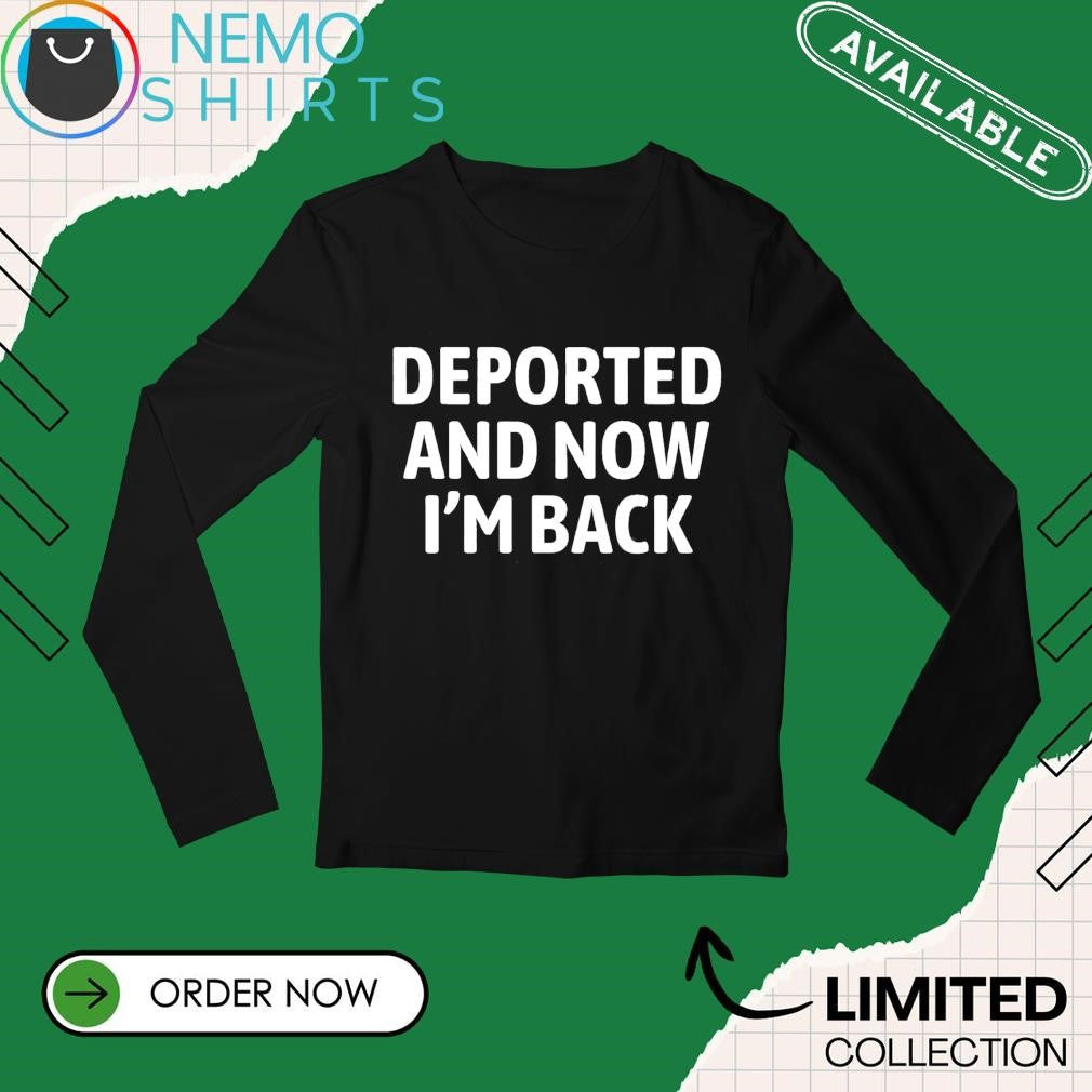 Deported now I'm back - Adult & Kids T-Shirts, Sweatshirts & Hoodies apparel design preview 3