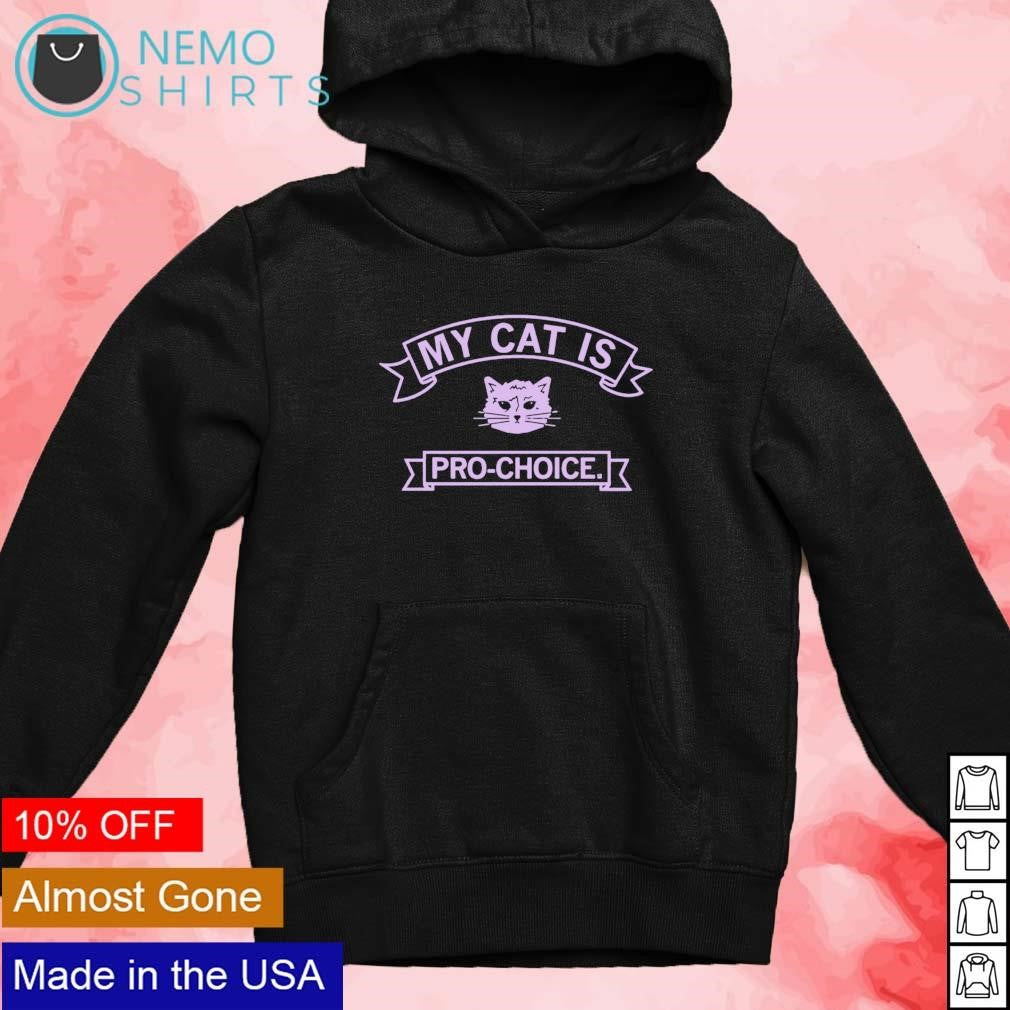 My cat is pro choice - Adult & Kids T-Shirts, Sweatshirts & Hoodies apparel design preview 4
