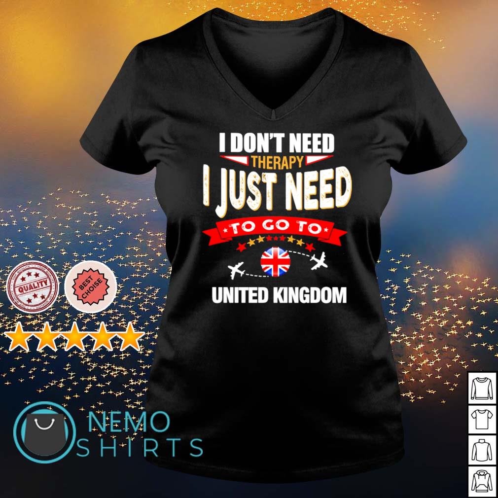 I don't need therapy just to go United Kingdon - Adult & Kids T-Shirts, Sweatshirts & Hoodies apparel design preview 5