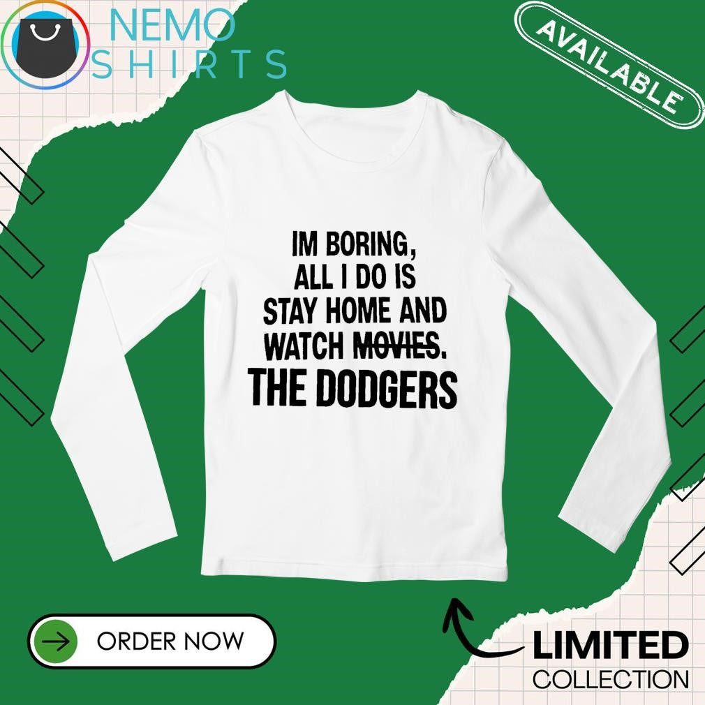 I'm boring all I do is stay home and watch the LA - Adult & Kids T-Shirts, Sweatshirts & Hoodies apparel design preview 3