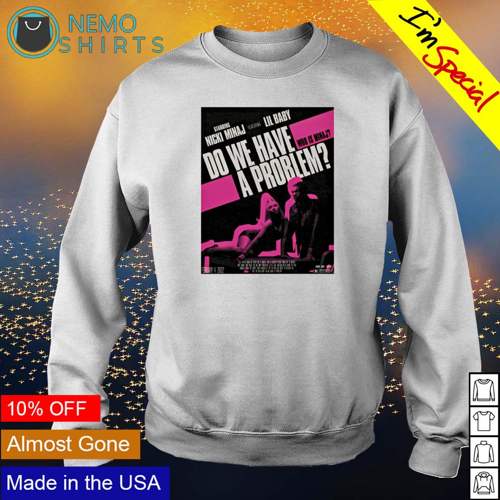 Nicki Minaj do we have a problem - Adult & Kids T-Shirts, Sweatshirts & Hoodies apparel design preview 4