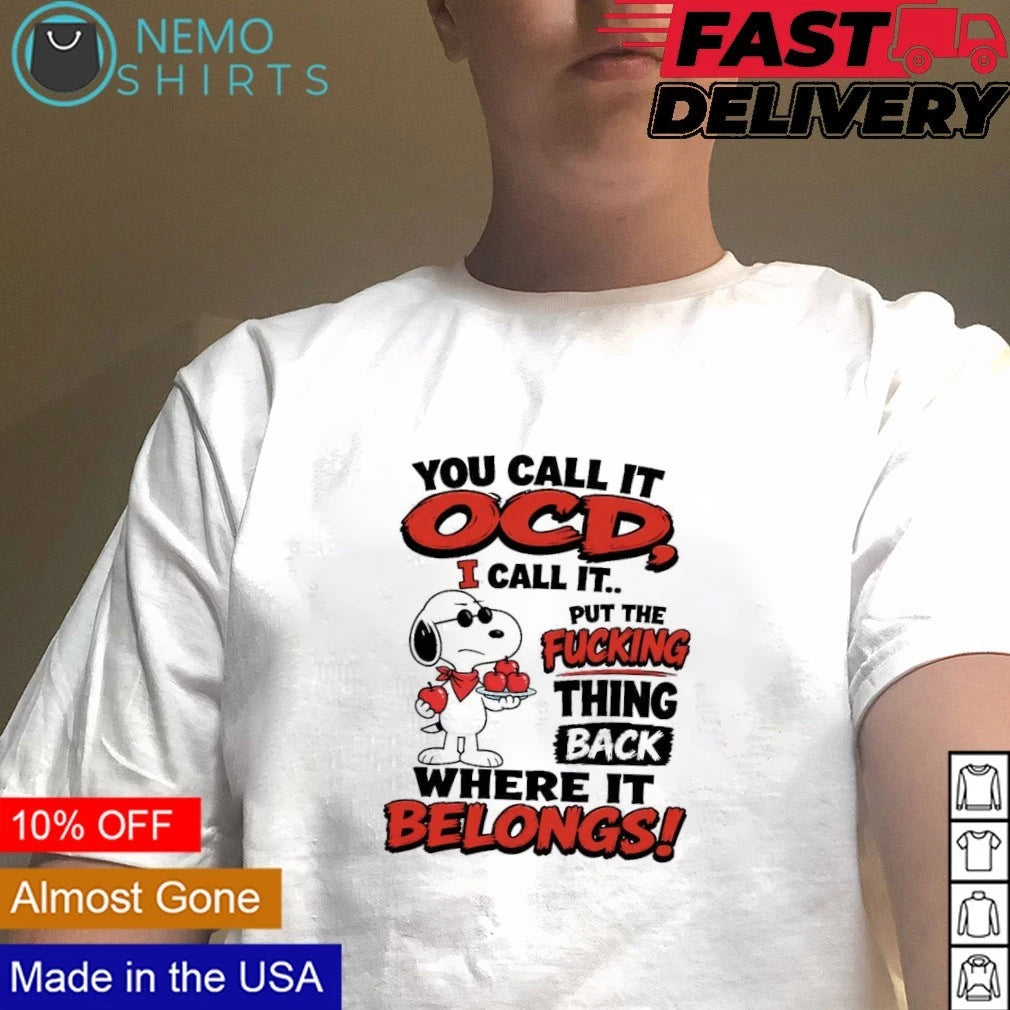 Snoopy You Call It OCD Put the Fucking Thing Back - Adult & Kids T-Shirts, Sweatshirts & Hoodies apparel design preview 5