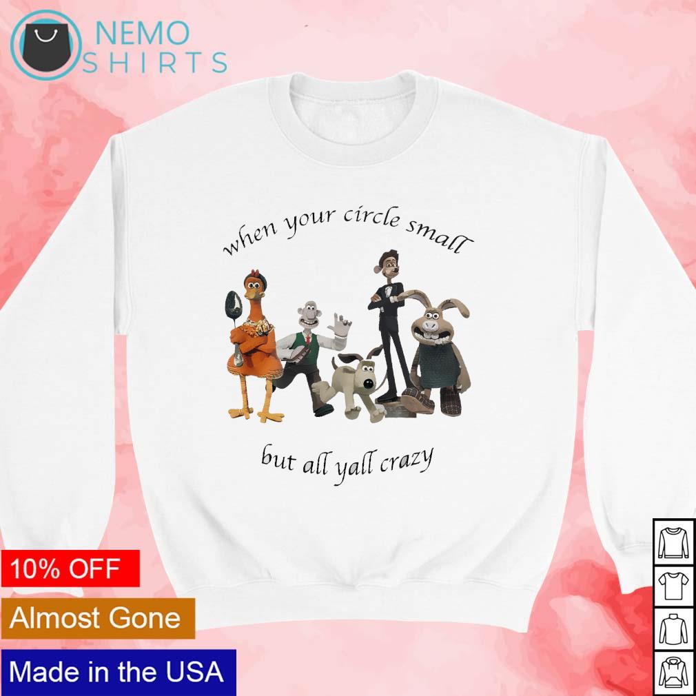 When your circle small but all yall crazy - Adult & Kids T-Shirts, Sweatshirts & Hoodies product image 3