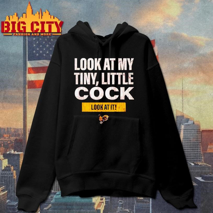 Look at my tiny little cock it - Adult & Kids T-Shirts, Sweatshirts & Hoodies apparel design preview 2