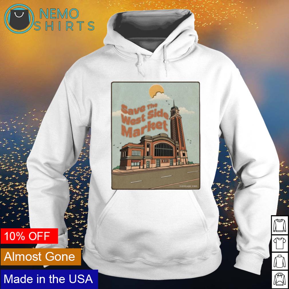 Cleveland save the west side market - Adult & Kids T-Shirts, Sweatshirts & Hoodies apparel design preview 2