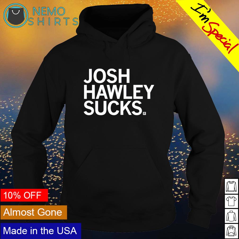 Josh Hawley sucks - Adult & Kids T-Shirts, Sweatshirts & Hoodies apparel design preview 2