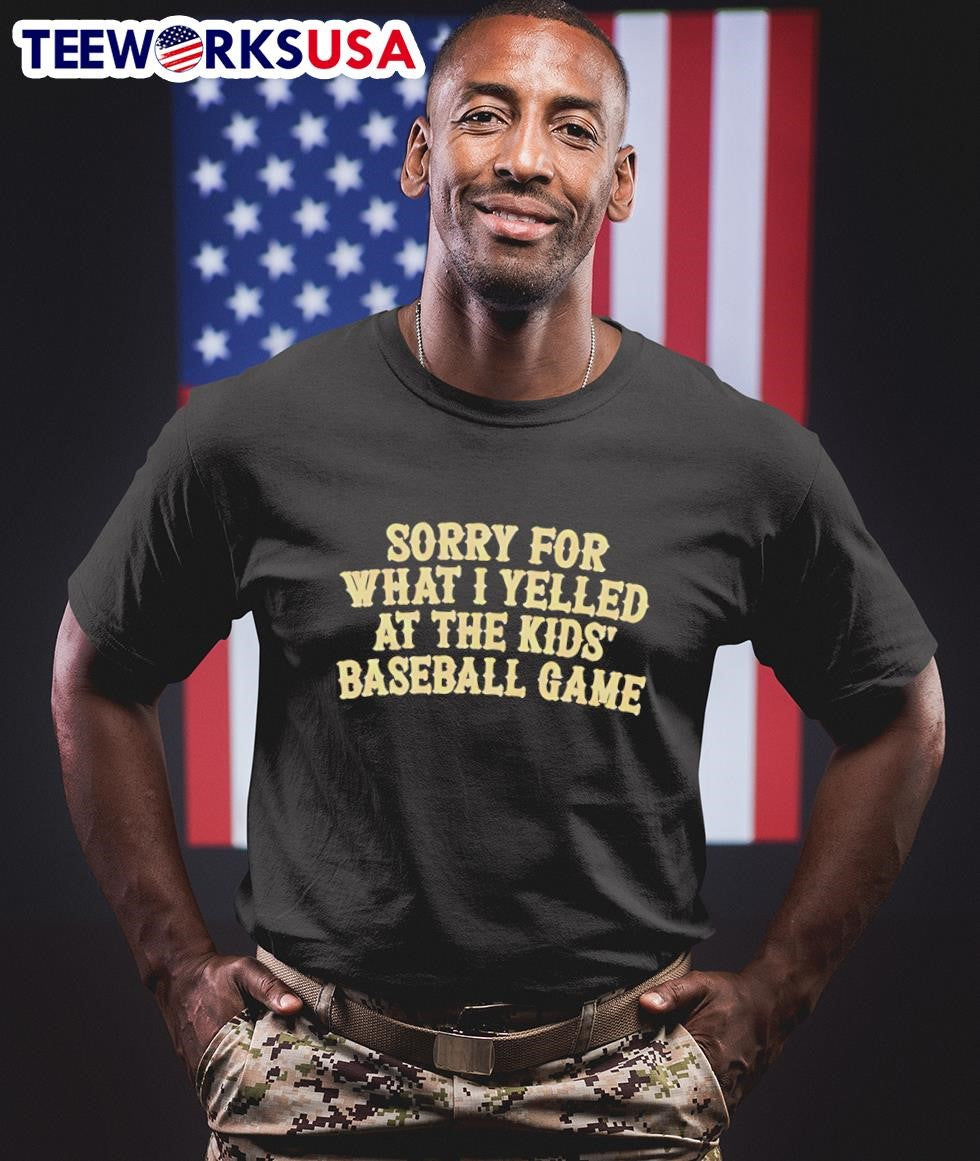 Sorry for what I yelled at the kids baseball game - Adult & Kids T-Shirts, Sweatshirts & Hoodies apparel design preview 1