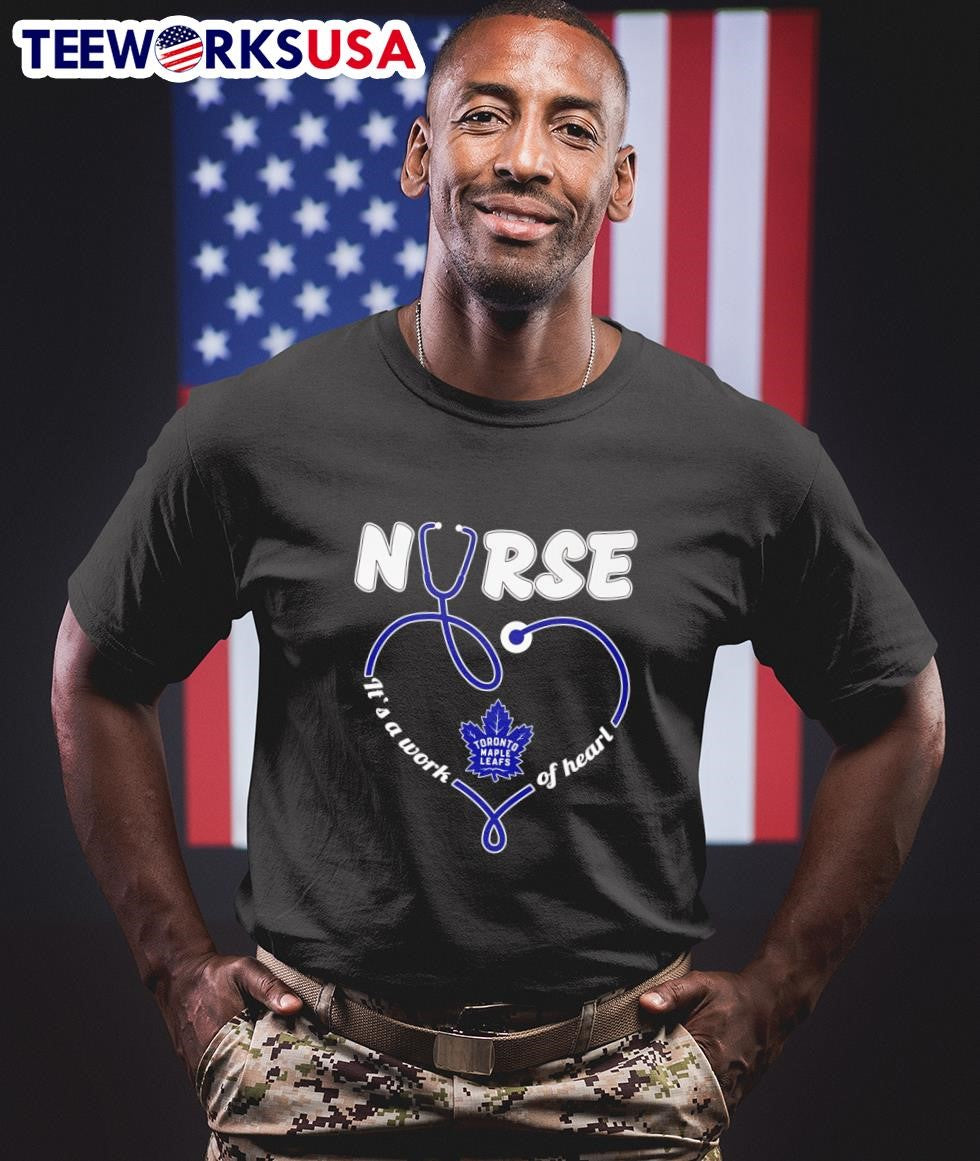 Stethoscope nurse it's a work of heart Toronto Maple - Adult & Kids T-Shirts, Sweatshirts & Hoodies apparel design preview 1